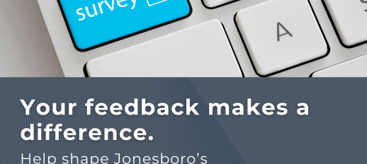 Computer keyboard with a button labeled "Survey." Title on graphic reads "Your feedback makes a difference. Help shape Jonesboro's future. Take the survey today." 